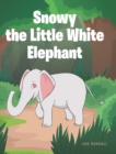 Image for Snowy the Little White Elephant