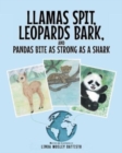 Image for Llamas Spit, Leopards Bark, and Pandas Bite As Strong As a Shark