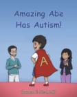 Image for Amazing Abe Has Autism!