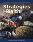 Image for Strategies For Health: A Comprehensive Guide to Healing Yourself Naturally