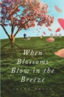 Image for When Blossoms Blow In The Breeze