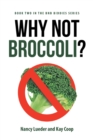 Image for Why Not Broccoli?