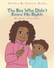 Image for The Boy Who Didn&#39;t Know His Rights