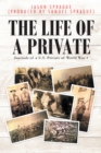 Image for Life of a Private: Journals of a U.S. Private of World War 1