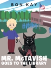 Image for MR. McTAVISH : Goes to the Library