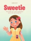 Image for Sweetie : The Story of a Girl Diagnosed with Type One Diabetes