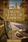 Image for Taking Leave of Darwin : A Longtime Agnostic Discovers the Case for Design