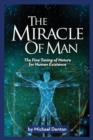 Image for The Miracle of Man : The Fine Tuning of Nature for Human Existence