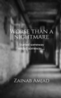 Image for Worse than a nightmare : Started someway ended someway.....