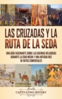 Image for Las Cruzadas y la Ruta de la Seda