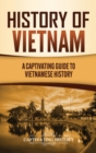 Image for History of Vietnam : A Captivating Guide to Vietnamese History