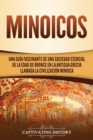 Image for Minoicos : Una gu?a fascinante de una sociedad esencial de la Edad de Bronce en la antigua Grecia llamada la civilizaci?n minoica