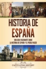 Image for Historia de Espa?a : Una gu?a fascinante sobre la historia de Espa?a y el pueblo vasco