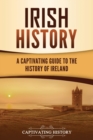Image for Irish History : A Captivating Guide to the History of Ireland