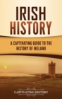 Image for Irish History : A Captivating Guide to the History of Ireland