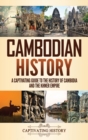 Image for Cambodian History : A Captivating Guide to the History of Cambodia and the Khmer Empire