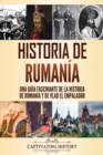 Image for Historia de Ruman?a : Una gu?a fascinante de la historia de Ruman?a y de Vlad el Empalador