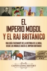 Image for El imperio mogol y el Raj brit?nico