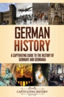 Image for German History : A Captivating Guide to the History of Germany and Germ