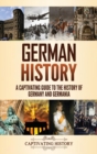 Image for German History : A Captivating Guide to the History of Germany and Germania