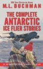 Image for The Complete Antarctic Ice Fliers Stories : a romantic suspense story collection