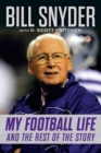 Image for Bill Snyder : My Football Life and the Rest of the Story