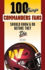 Image for 100 Things Commanders Fans Should Know &amp; Do Before They Die