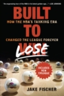 Image for Built to lose  : how the NBA&#39;s tanking era changed the league forever
