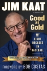 Image for Good as gold  : my eight decades in baseball