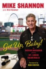 Image for Get Up, Baby! : My Seven Decades With the St. Louis Cardinals