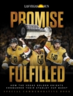 Image for Promise Fulfilled: How the Vegas Golden Knights Conquered Their Stanley Cup Quest