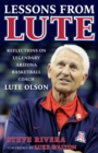 Image for Lessons from Lute : Reflections on Legendary Arizona Basketball Coach Lute Olson