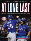 Image for At Long Last: The Texas Rangers&#39; Historic Run to the 2023 World Series
