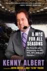 Image for A Mic for All Seasons : My Three Decades Announcing the NFL, NHL, NBA, MLB, and Olympics