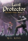 Image for The Last Protector : The Well of Magic Book 3