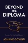 Image for Beyond the Diploma: Portraits of the Post-Grad Adventure