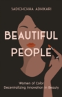 Image for Beautiful People : Women of Color Decentralizing Innovation in Beauty