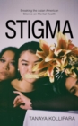 Image for Stigma: Breaking the Asian American Silence on Mental Health