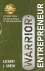 Image for Warrior Entrepreneur : Lessons From The Battlefield To The Boardroom