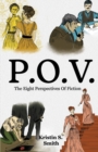 Image for P.O.V. : The Eight Perspectives of Fiction