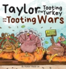 Image for Taylor the Tooting Turkey and the Tooting Wars : A Story About Turkeys Who Toot (Fart)