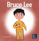 Image for Bruce Lee : A Kid&#39;s Book About Pursuing Your Passions