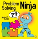 Image for Problem-Solving Ninja : A STEM Book for Kids About Becoming a Problem Solver