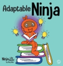 Image for Adaptable Ninja : A Children&#39;s Book About Cognitive Flexibility and Set Shifting Skills