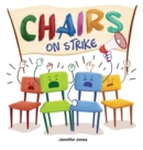 Image for Chairs on Strike : A Funny, Rhyming, Read Aloud Kid&#39;s Book For Preschool, Kindergarten, 1st grade, 2nd grade, 3rd grade, 4th grade, or Early Readers