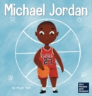 Image for Michael Jordan : A Kid&#39;s Book About Not Fearing Failure So You Can Succeed and Be the G.O.A.T.