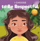 Image for I Choose to be Respectful