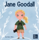 Image for Jane Goodall : A Kid&#39;s Book About Conserving the Natural World We All Share