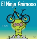 Image for El Ninja Animoso : Un libro para ninos sobre como lidiar con la frustracion y desarrollar la perseverancia