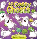 Image for 10 Gassy Ghosts : A Story About Ten Ghosts Who Fart and Poot